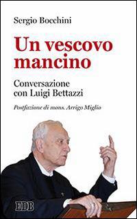 Un vescovo mancino. Conversazione con Luigi Bettazzi - Sergio Bocchini,Luigi Bettazzi - copertina