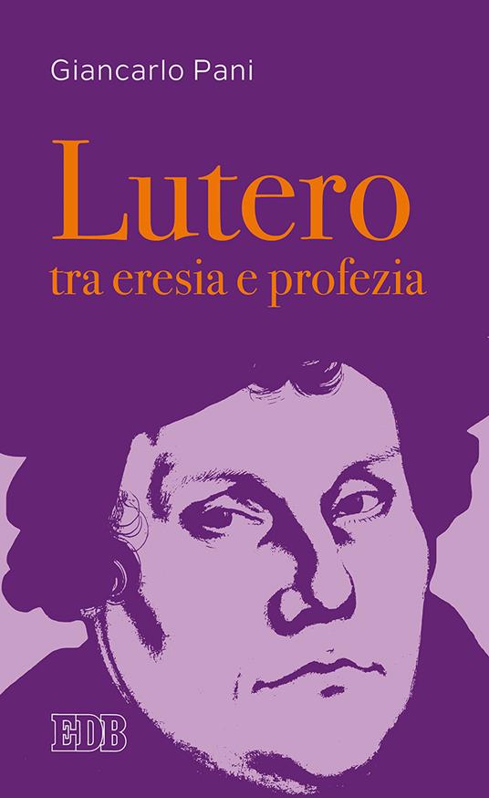 Lutero tra eresia e profezia - Giancarlo Pani - copertina