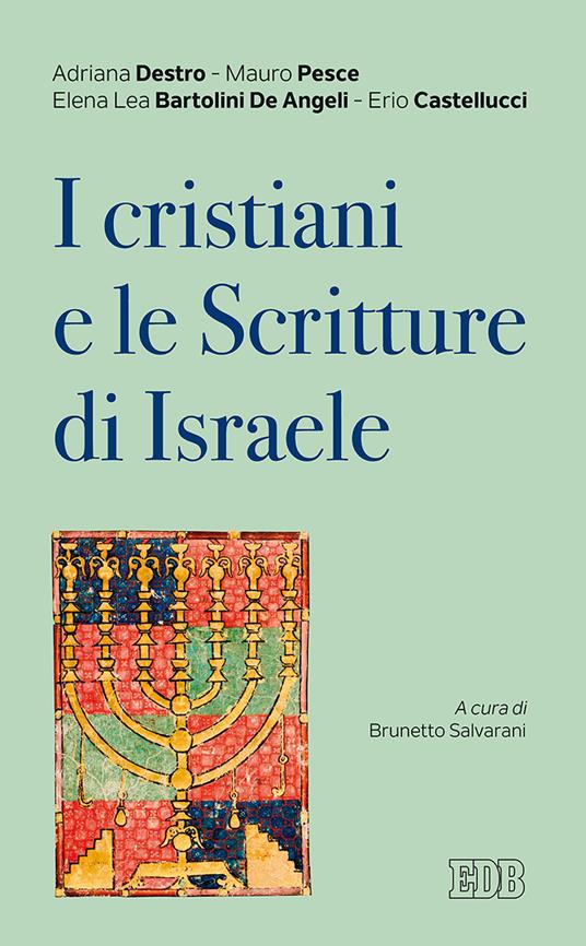 I cristiani e le scritture di Israele - Adriana Destro,Mauro Pesce,Elena Lea Bartolini De Angeli - copertina