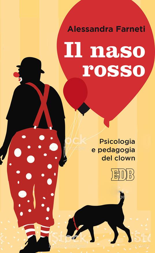 Il naso rosso. Psicologia e pedagogia del clown - Alessandra Farneti - copertina