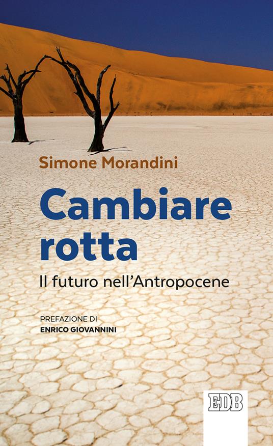 Cambiare rotta. Il futuro dell'Antropocene - Simone Morandini - copertina