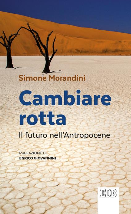 Cambiare rotta. Il futuro dell'Antropocene - Simone Morandini - copertina