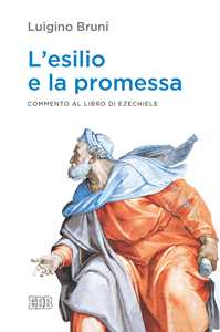 L'esilio e la promessa. Commento al libro di Ezechiele