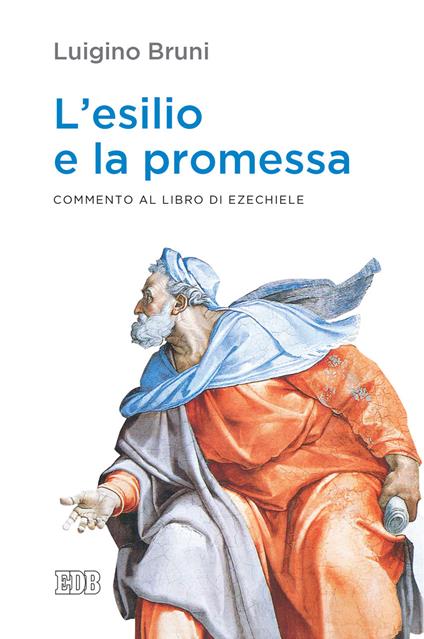 L'esilio e la promessa. Commento al libro di Ezechiele - Luigino Bruni - copertina