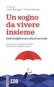 Un sogno da vivere insieme. Dall'indifferenza alla fraternità