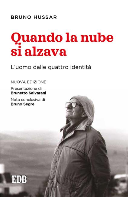 Quando la nube si alzava. L'uomo dalle quattro identità. Nuova ediz. - Bruno Hussar - copertina