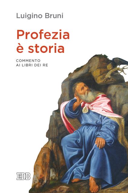 Profezia è storia. Commento ai Libri dei Re - Luigino Bruni - copertina