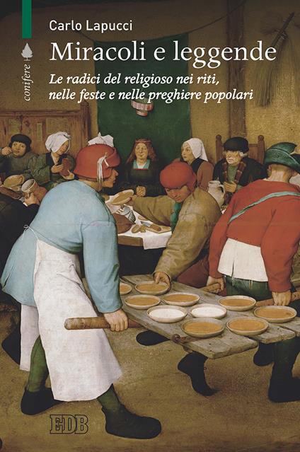 Miracoli e leggende. Le radici del religioso nei riti, nelle feste e nelle preghiere popolari - Carlo Lapucci - copertina