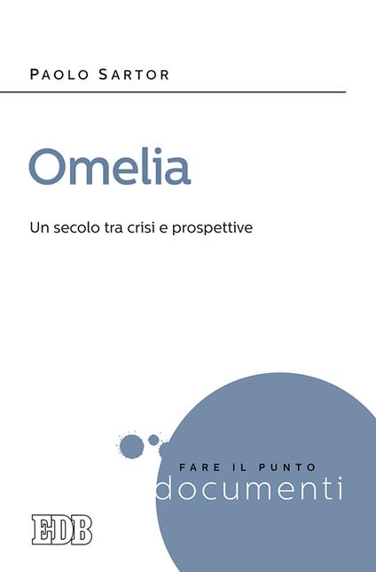 Omelia. Un secolo tra crisi e prospettive - Paolo Sartor - copertina