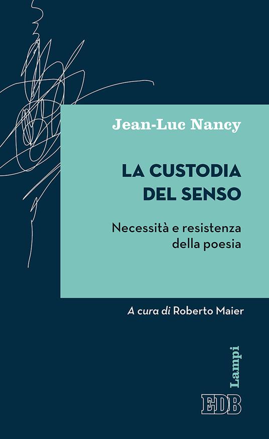 La custodia del senso. Necessità e resistenza della poesia - Jean-Luc Nancy - copertina