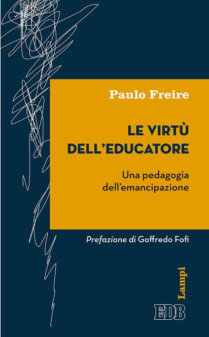 Le virtù dell'educatore. Una pedagogia dell'emancipazione - Paulo Freire - copertina