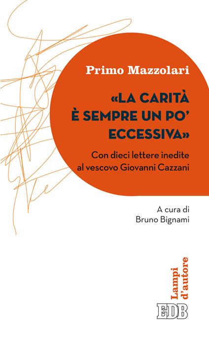 La carità è sempre un po' eccessiva. Con dieci lettere inedite al vescovo Giovanni Cazzani - Primo Mazzolari - copertina