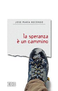 La speranza è un cammino - José Maria Recondo - copertina