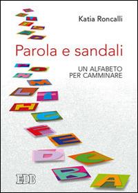 Parola e sandali. Un alfabeto per camminare - Katia Roncalli - copertina