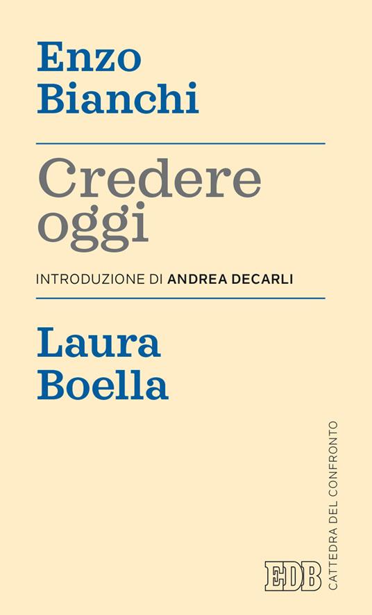 Credere oggi - Enzo Bianchi,Laura Boella - copertina