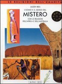 L' uomo e il senso del mistero con le religioni dell'Africa e dell'Australia - Julien Ries - copertina