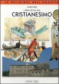 I primi secoli del cristianesimo - Julien Ries - copertina