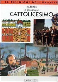 Lo sguardo del cattolicesimo - Julien Ries - copertina