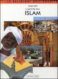 I caratteri dell'Islam -  Julien Ries - copertina