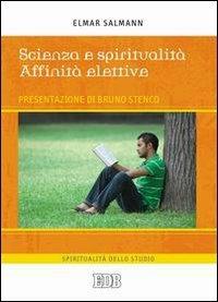 Scienza e spiritualità. Affinità elettive - Elmar Salmann - copertina