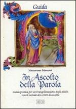 In ascolto della Parola. Guida pratica per un'evangelizzazione degli adulti con il metodo dei Centri di Ascolto