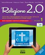 Religione 2.0. Testo per l'insegnamento della religione cattolica nella scuola secondaria di primo grado. Per la Scuola media. Vol. 1
