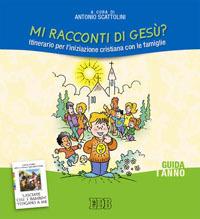 Mi racconti di Gesù? Itinerario per l'iniziazione cristiana con le famiglie. I anno. Guida per catechisti - copertina