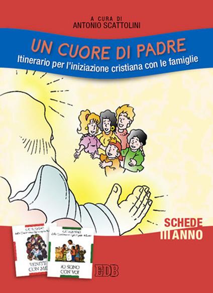 Un cuore di Padre. Itinerario per l'iniziazione cristiana con le famiglie. III anno. Schede - copertina