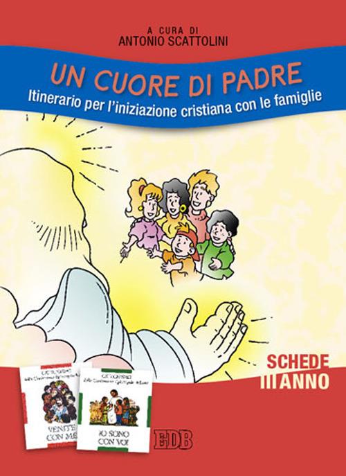 Un cuore di Padre. Itinerario per l'iniziazione cristiana con le famiglie. III anno. Schede - copertina