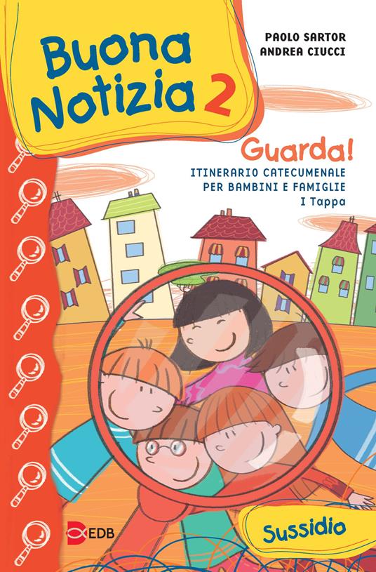 Buona notizia. Guarda! Itinerario catecumenale per bambini e famiglie. 1ª tappa. Sussidio. Vol. 2 - Paolo Sartor,Andrea Ciucci - copertina