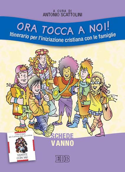 Ora tocca a noi! Itinerario per l'iniziazione cristiana con le famiglie. V anno. Schede - copertina