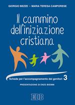 Il cammino dell'iniziazione cristiana. Vol. 3: Schede per l'accompagnamento dei genitori.