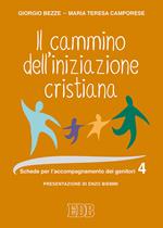 Il cammino dell'iniziazione cristiana. Vol. 4: Schede per l’accompagnamento dei genitori