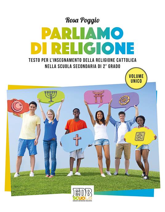  Parliamo di religione. Testo per l'insegnamento della religione cattolica nella scuola secondaria di 2° grado. Volume unico