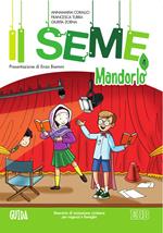 Il seme. Itinerario di iniziazione cristiana per bambini e famiglie. Vol. 4: Mandorlo. Guida.