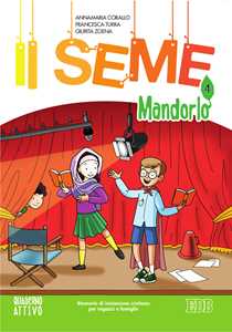 Il seme. Itinerario di iniziazione cristiana per bambini e famiglie. Vol. 4: Mandorlo. Quaderno attivo