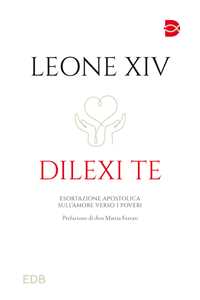 Dilexi te. Esortazione apostolica sull'amore verso i poveri