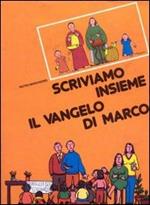 Scriviamo insieme il Vangelo di Marco