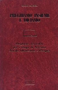 Preghiamo insieme e diciamo. Preghiere dei fedeli per i tempi di avvento, natale, quaresima e pasqua - Mario Barziza - copertina