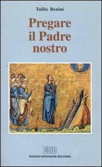 Pregare il Padre nostro - Tullio Benini - copertina