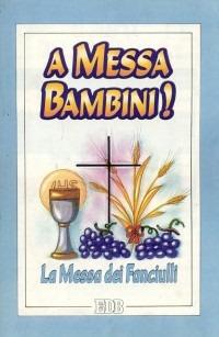 A Messa, bambini! La Messa dei fanciulli - copertina