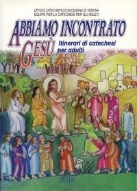 Abbiamo incontrato Gesù. Itinerari di catechesi per adulti - copertina