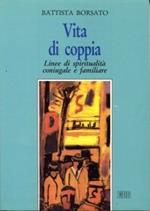 Vita di coppia. Linee di spiritualità coniugale e familiare