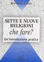 Sette e nuove religioni. Che fare? Un'introduzione pratica