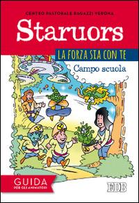 Staruors. La forza sia con te. Campo scuola. Guida per gli animatori - copertina