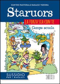 Staruors. La forza sia con te. Campo scuola. Sussidio per i ragazzi - copertina