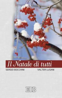 Il Natale di tutti - Sergio Bocchini,Valter Lusani - copertina