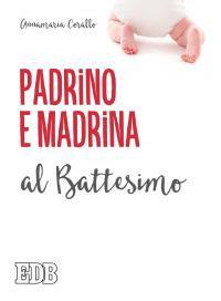 Padrino e madrina al Battesimo - Annamaria Corallo - copertina