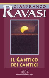 Il Cantico dei cantici. Ciclo di conferenze (Milano, Centro culturale S. Fedele) - Gianfranco Ravasi - copertina
