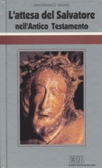L' attesa del Salvatore nell'Antico Testamento. Ciclo di conferenze (Milano, Centro Culturale S. Fedele) - Gianfranco Ravasi - copertina